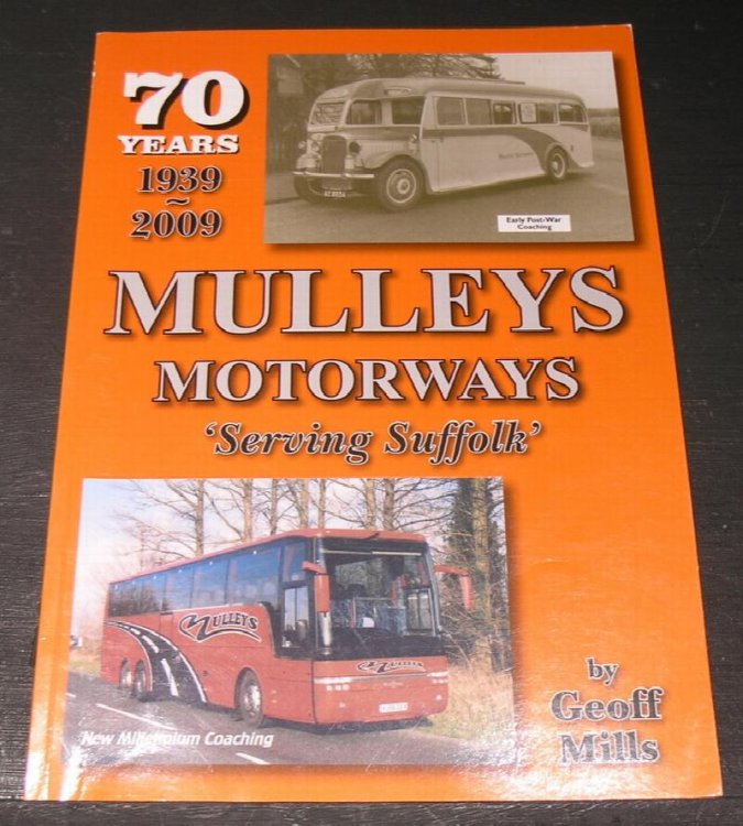Mulleys Motorways: 70 years 1939 - 2009 Serving Suffolk